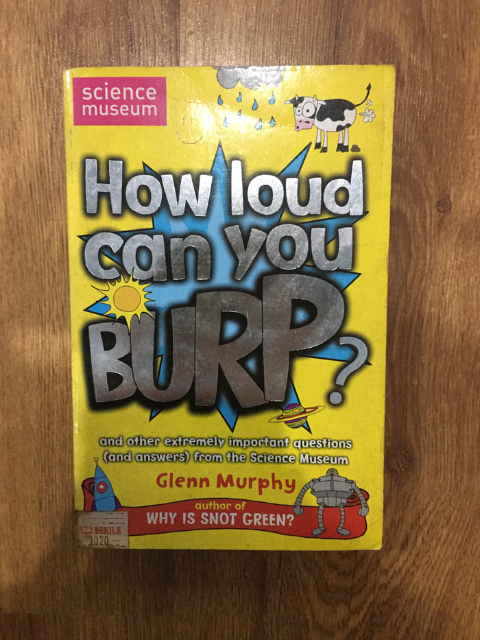 How Loud Can You Burp? by Glenn Murphy