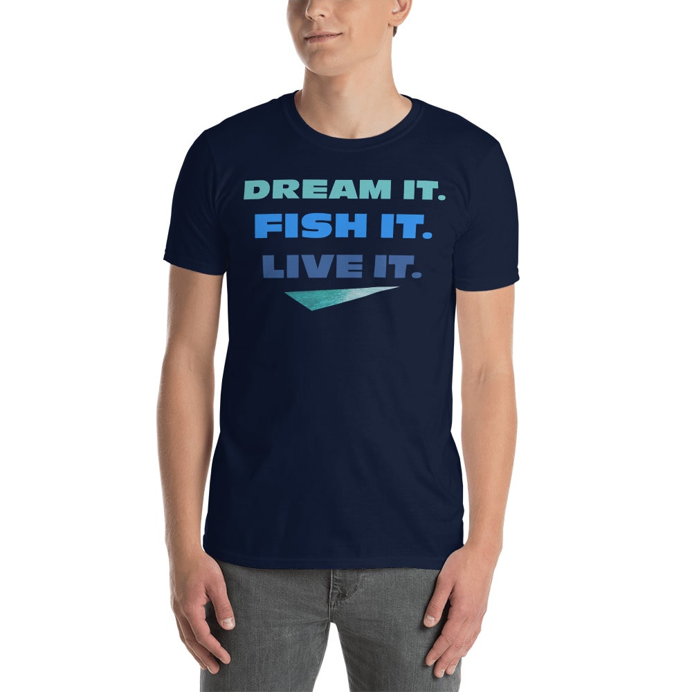 Dream it, fish it, live it - fishing tee