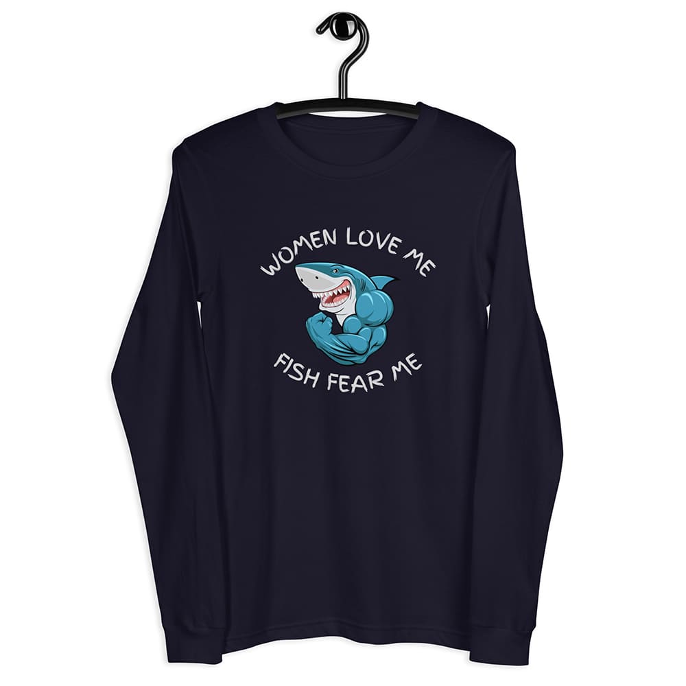 Women Love Me Fish Fear Me - Long Sleeve Tshirt