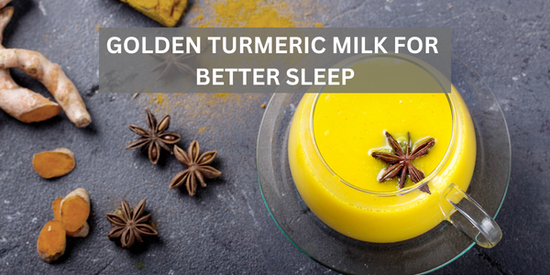 GOLDEN TURMERIC MILK FOR  BETTER SLEEP