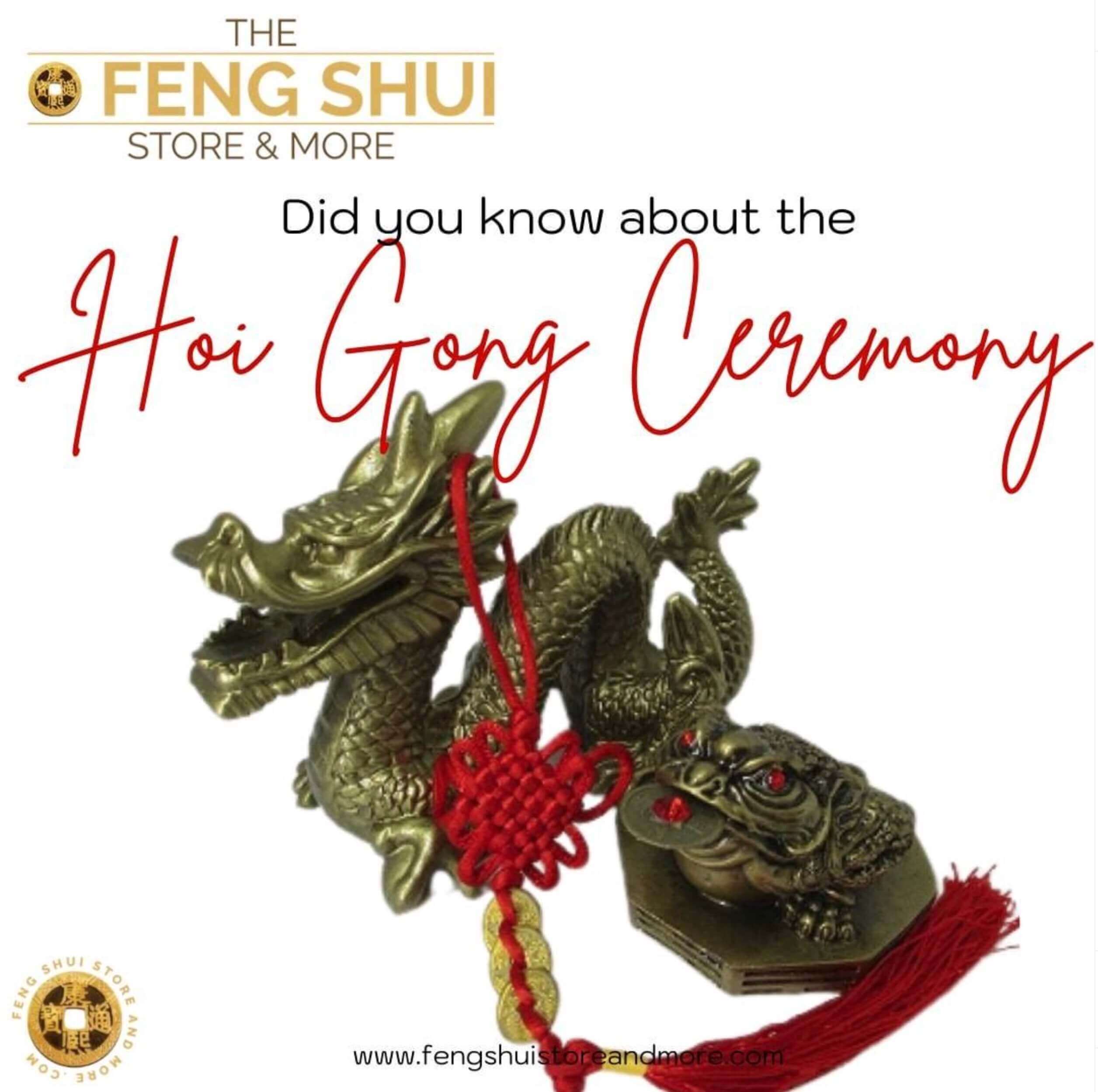 Dragon Hoi Gong Ceremony - Feng Shui