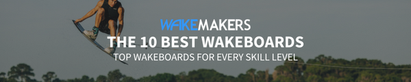 best wakeboards 2023