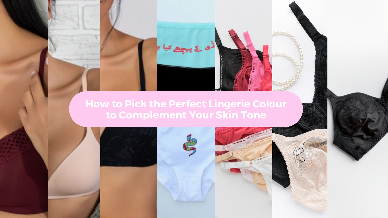 How to Pick the Perfect Lingerie Colour to Complement Your Skin Tone –  Intimate Fashions