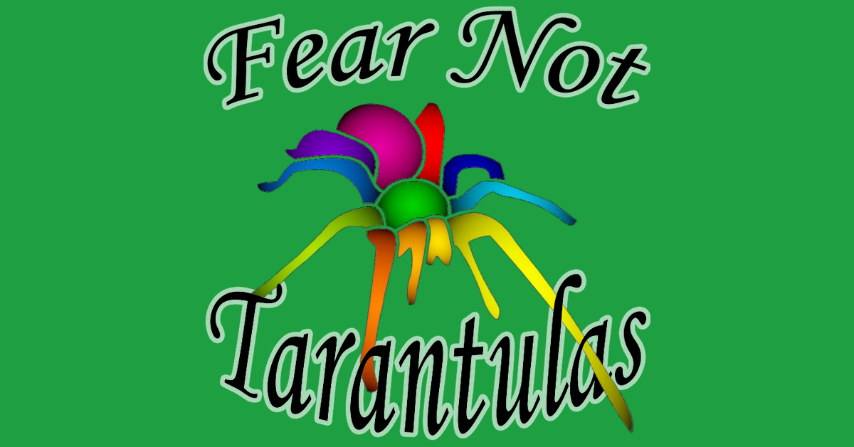 Fear Not Tarantulas, Inc.