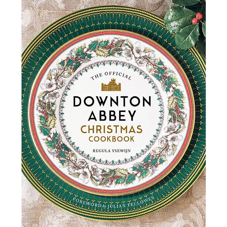 The Official Downtown Abbey Christmas Cookbook