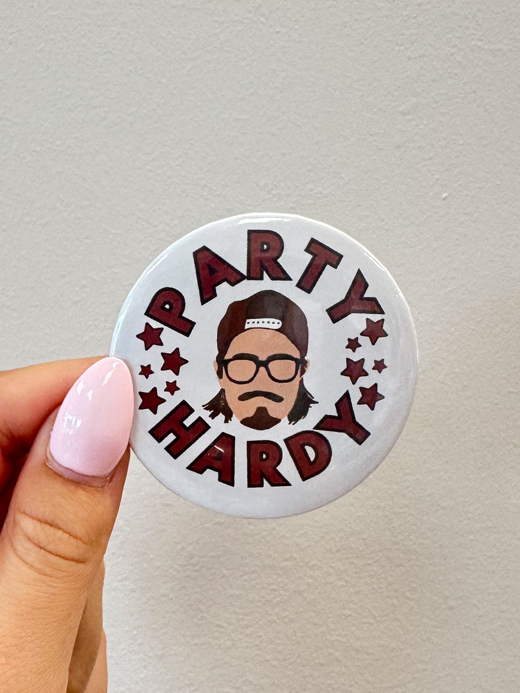 Party Hardy Button