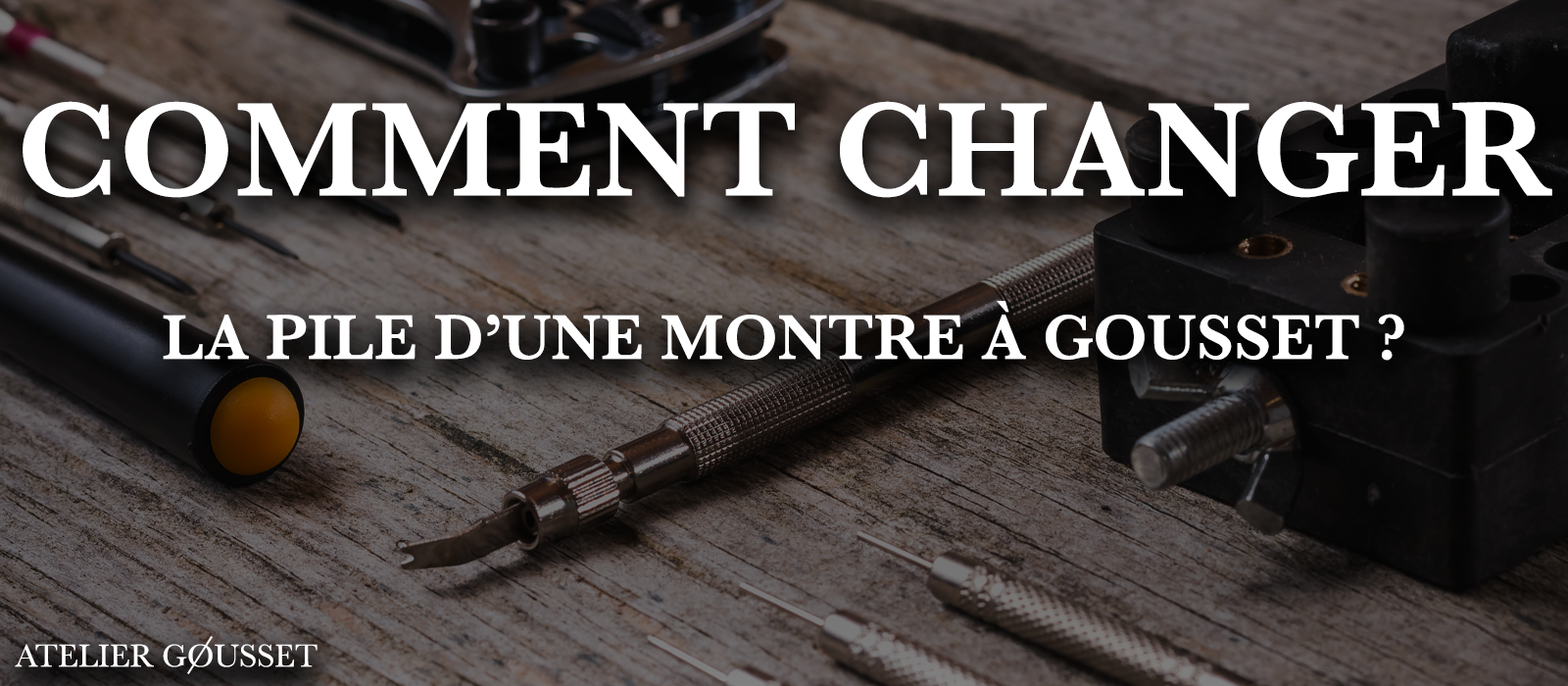 Comment Changer la Pile d'une Montre à Gousset ?