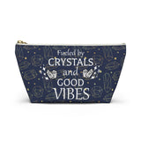 Fueled by crystals and good vibes - Accessory Pouch w T-bottom