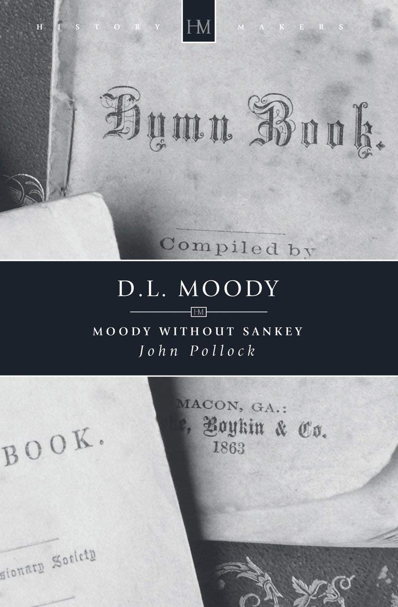 D.L. Moody: Moody Without Sankey (Revised)