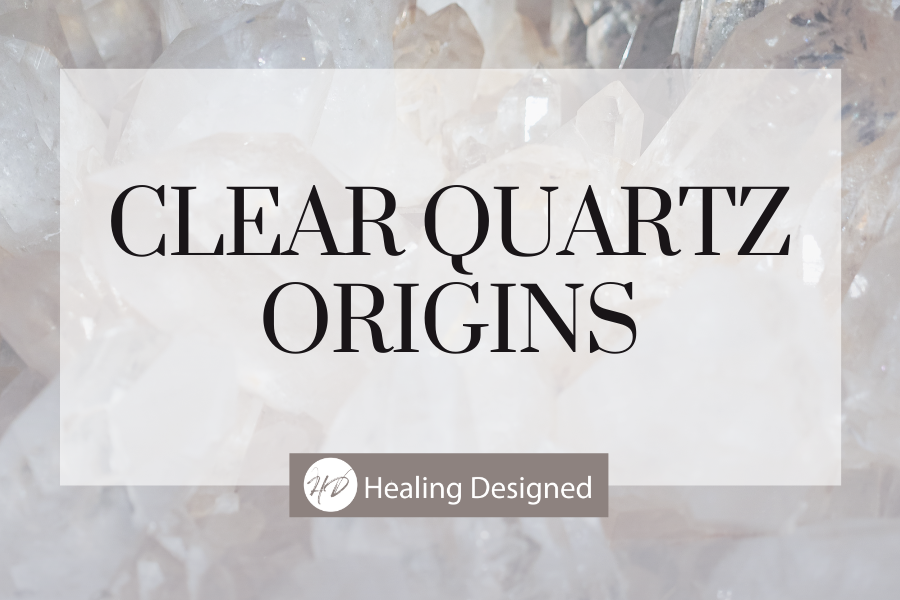 Clear Quartz Origin