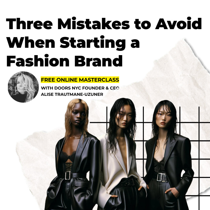 DOORS NYC Academy Three Mistakes to Avoid​ When Starting a Fashion Brand​