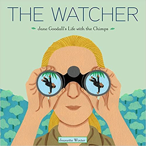 The Watcher Jane Goodall by Jeanette Winter 