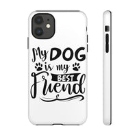 Dog is best friend Phone Case