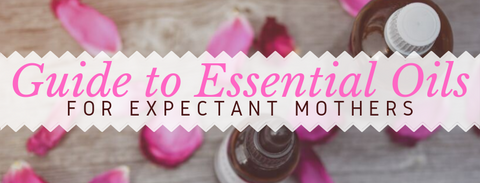 Essential oils guide for expectant mothers