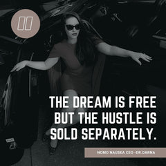 Motivational quotes for women. Dr. Darna CEO of NoMo Nausea says "The dream is free but the hustle is sold separately." Black and white image of Hispanic business woman getting out of corvette with sunglasses on. 