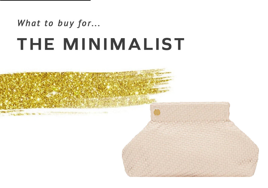 What to buy for the Minimalist...