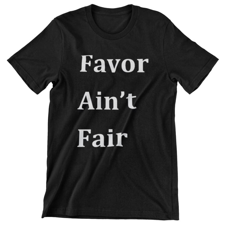 Image of ''Favor Ain't Fair'' - Graphic Short-Sleeve T-Shirt