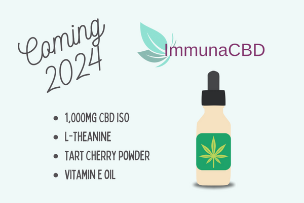 ImmunaCBD CBD oil coming in 2024!