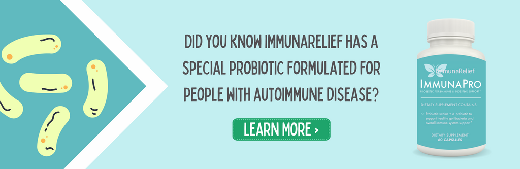 ImmunaRelief has a specially formulated probiotic for those with autoimmune disease | ImmunaPro Probiotics for Autoimmune Disease