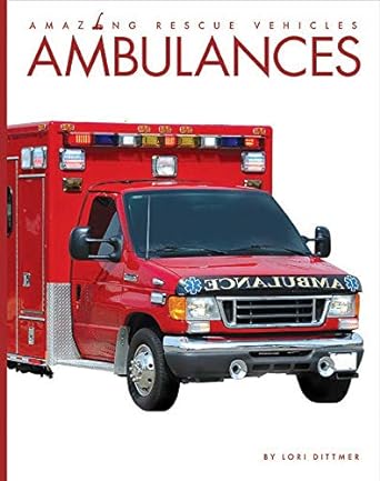 ambulances amazing rescue vehicles