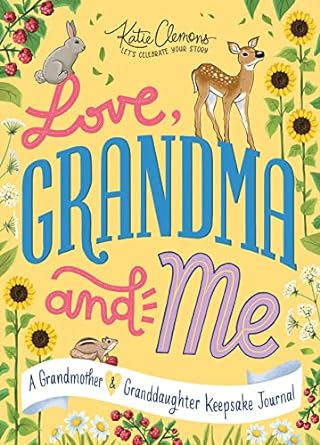 Love, Grandma and Me A Guided Journal for Girls and their Grandmas