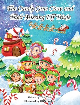 the candy cane crew and their missing elf trixie