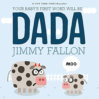 you baby's first word will be dada