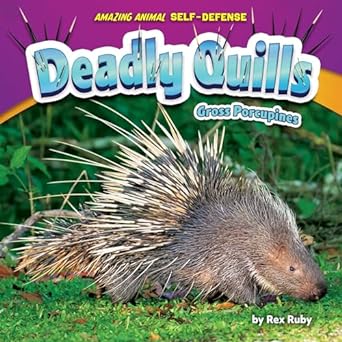 deadly quills gross porcupines