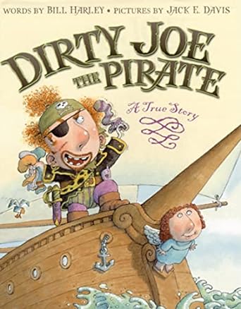 Dirty Joe, the Pirate: A True Story