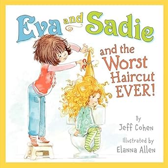 eva and sadie and the worst haircut ever