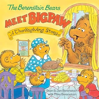 The Berenstain Bears Meet BigPaw: A Thanksgiving Story