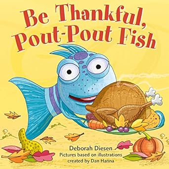 Be Thankful, Pout-Pout Fish