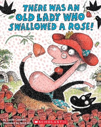 there was an old lady who swallowed a rose