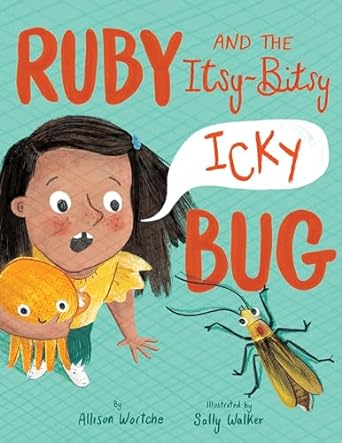 ruby and the itsy-bitsy icky bug