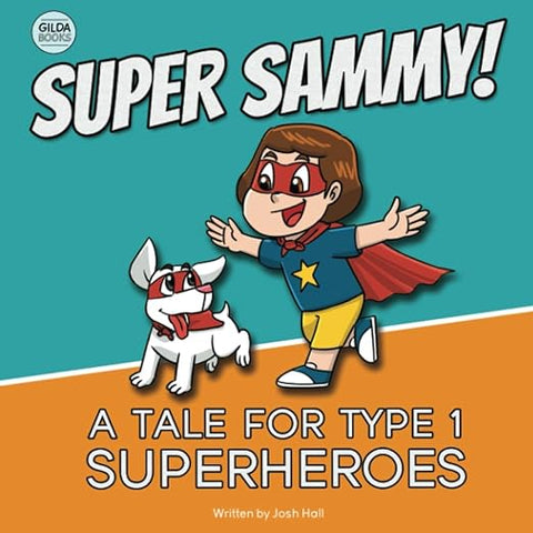 Super Sammy! Type 1 Diabetes Book For Kids