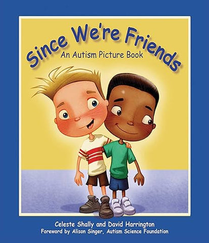 Since We're Friends An Autism Picture Book