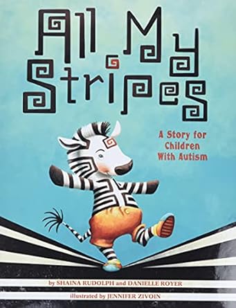 All My Stripes A Story for Children With Autism