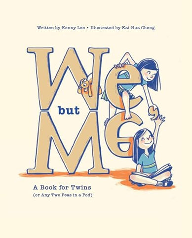 We, but Me: A Book for Twins (Or Any Two Peas in a Pod)