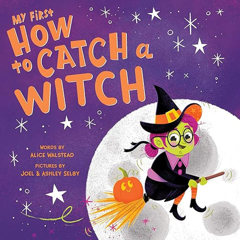 My First How to Catch a Witch A Spooky Halloween Board Book for Toddlers