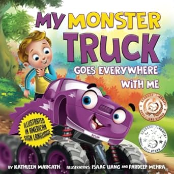 My Monster Truck Goes Everywhere with Me Illustrated in American Sign Language