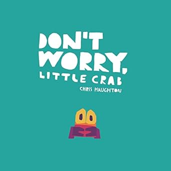 don't worry little crab