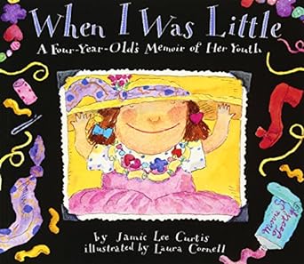 When I Was Little A Four-Year-Old's Memoir of Her Youth