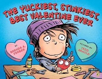 the yuckiest stinkiest best valentine ever