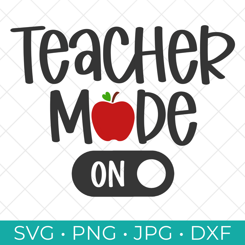 Download Teacher Mode On And Teacher Mode Off Svg Cut Files Kara Creates