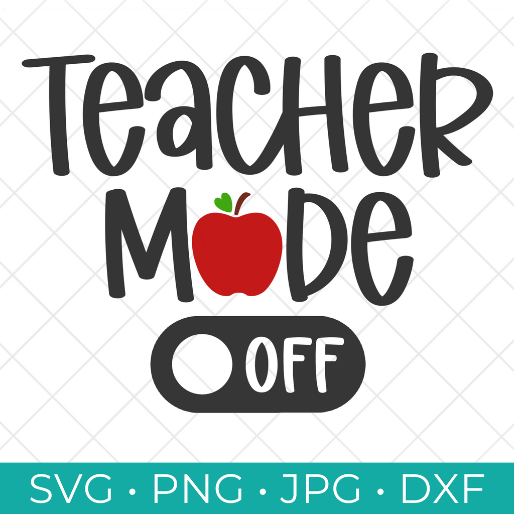 Download Teacher Mode On And Teacher Mode Off Svg Cut Files Kara Creates