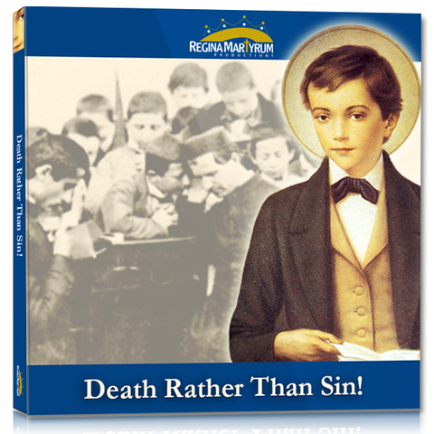 Death Rather Than Sin – St. Dominic Savio