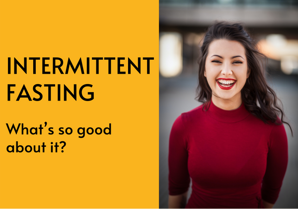What's so good about Intermittent Fasting?