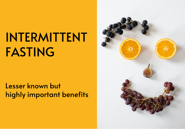 Lesser known but highly important benefits of intermittent fasting