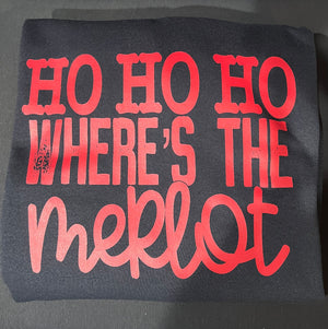 RED HO HO HO Where is the Merlot - LDB TEES