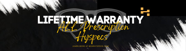 Lifetime warranty for ALL Hyspecs prescription safety glasses